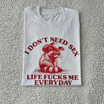 I Don't Need T-shirt