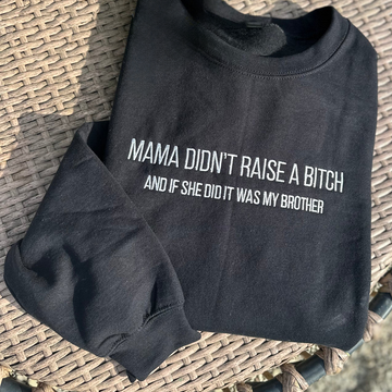 Mama Didn't Embroidered Hoodie & Sweatshirt